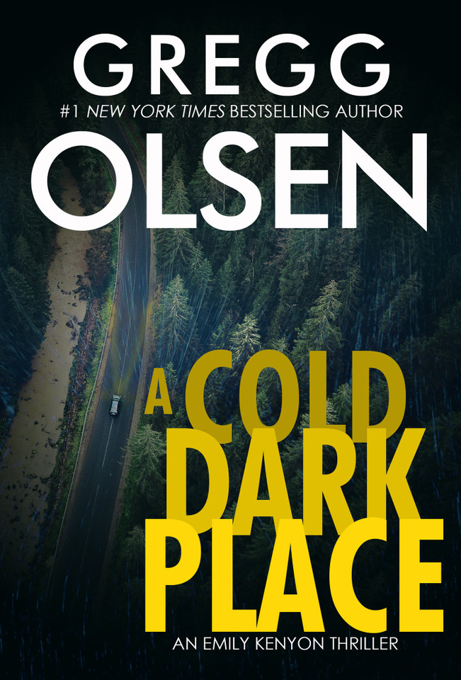 A Cold Dark Place (An Emily Kenyon Thriller) book cover by Gregg Olsen