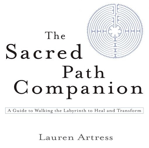 The Sacred Path Companion: A Guide to Walking the Labyrinth to Heal and Transform book cover by Lauren Artress
