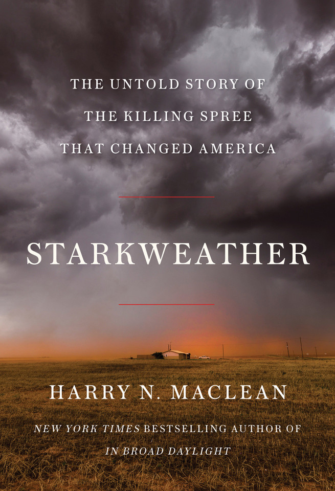 Starkweather: The Untold Story of the Killing Spree that Changed America book cover by Harry N. MacLean