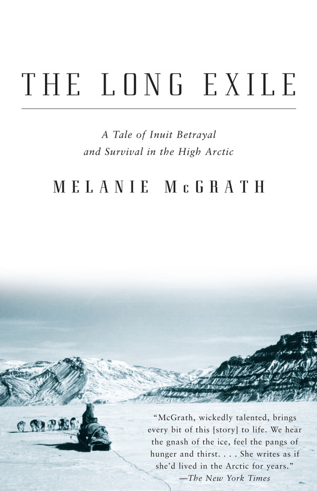 The Long Exile: A Tale of Inuit Betrayal and Survival in the High Arctic book cover by Melanie McGrath