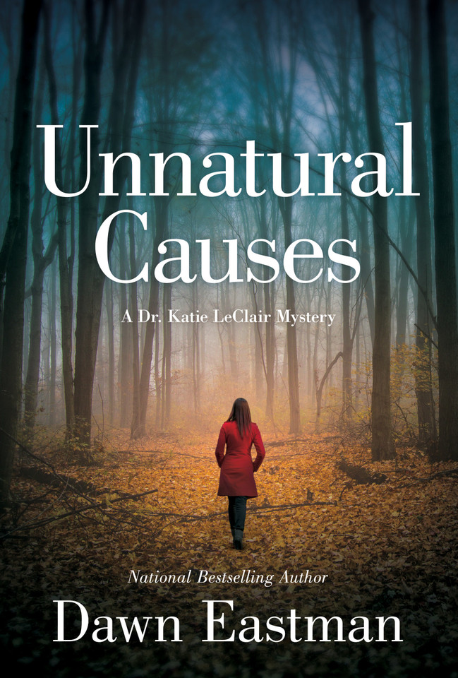 Unnatural Causes: A Dr. Katie LeClair Mystery (A Dr. Katie LeClair Mystery) book cover by Dawn Eastman