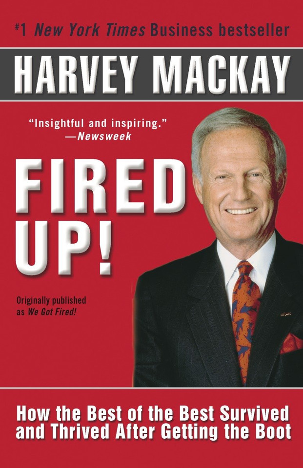 Fired Up!: How the Best of the Best Survived and Thrived After Getting the Boot book cover by Harvey Mackay