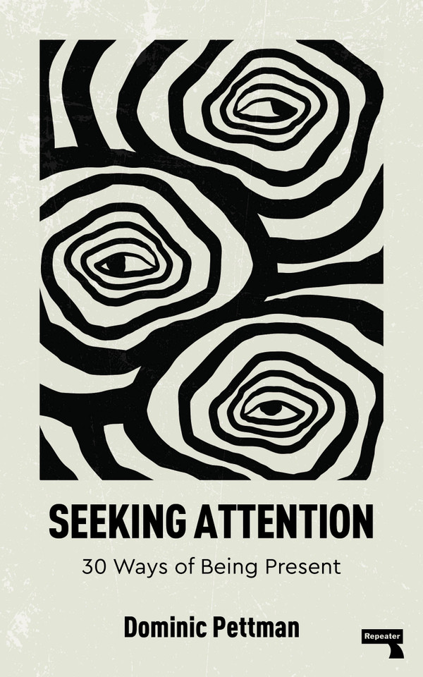 Seeking Attention: 30 Ways of Being Present book cover by Dominic Pettman
