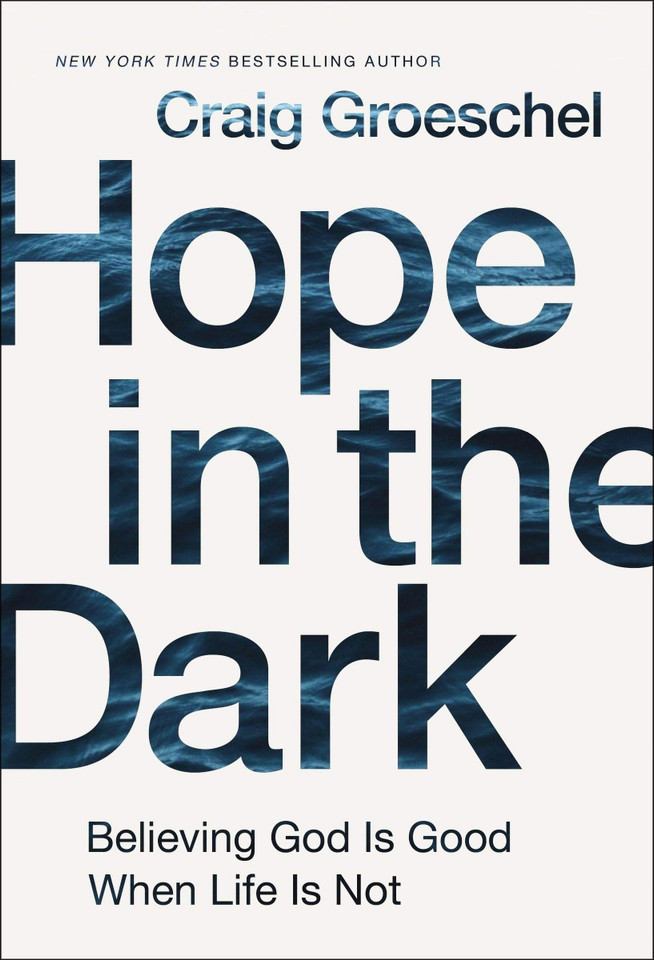 Hope in the Dark: Believing God Is Good When Life Is Not Cover