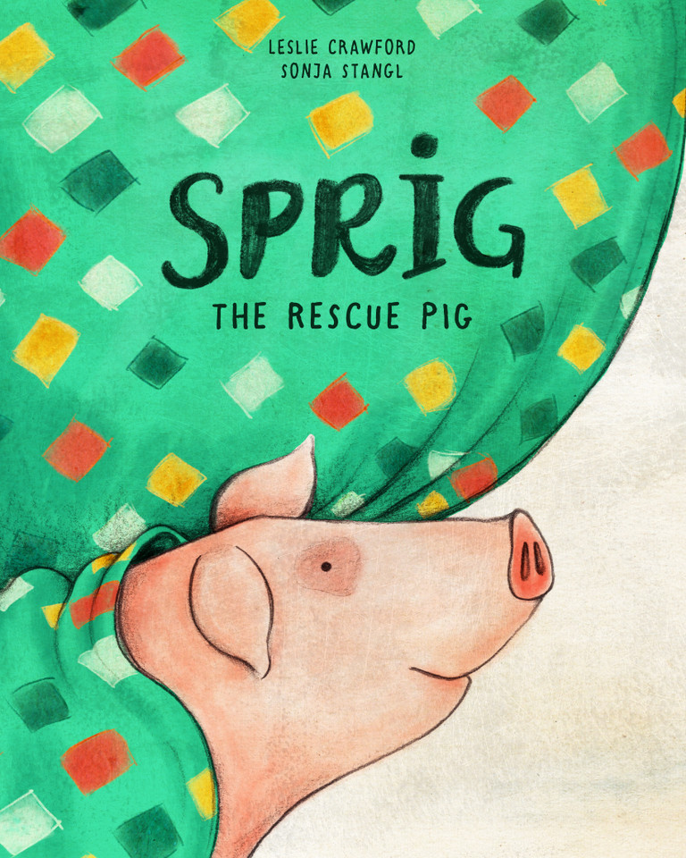 Sprig the Rescue Pig book cover by Leslie Crawford