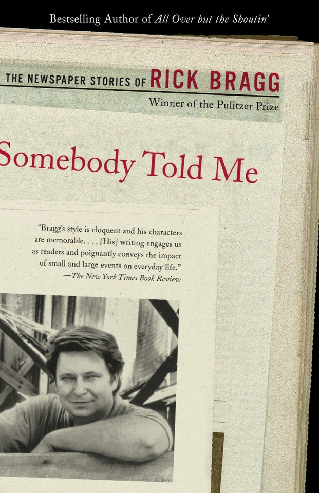 Somebody Told Me: The Newspaper Stories of Rick Bragg book cover by Rick Bragg
