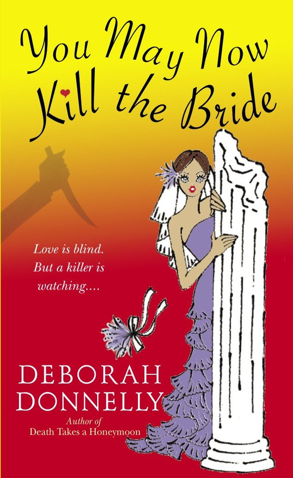 You May Now Kill the Bride (Carnegie Kincaid) book cover by Deborah Donnelly