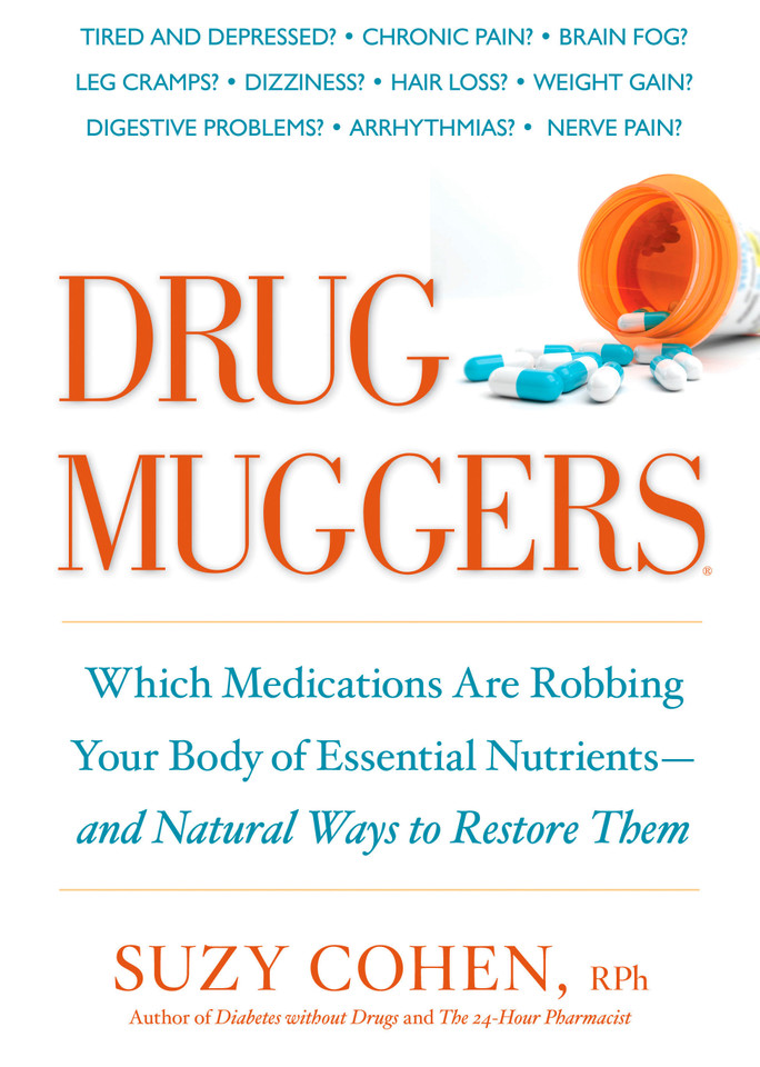 Drug Muggers: Which Medications Are Robbing Your Body of Essential Nutrients--and Natural Waysto Restore Them book cover by Suzy Cohen