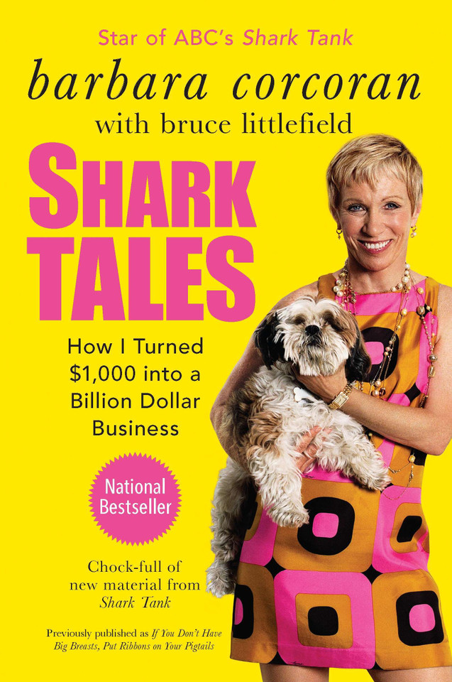 Shark Tales: How I Turned $1,000 into a Billion Dollar Business book cover by Barbara Corcoran, Bruce Littlefield