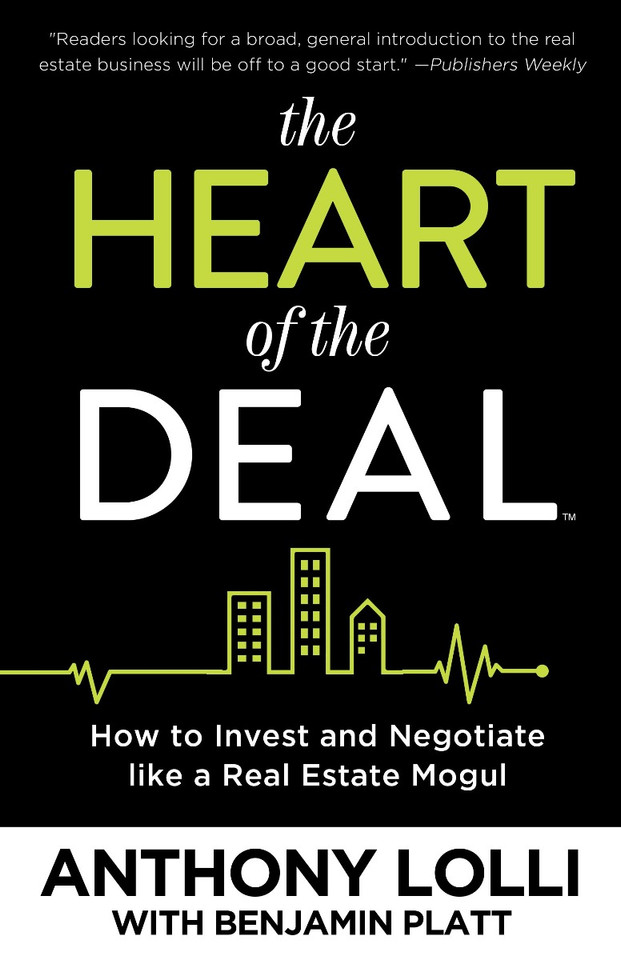 The Heart of the Deal: How to Invest and Negotiate Like a Real Estate Mogul Cover