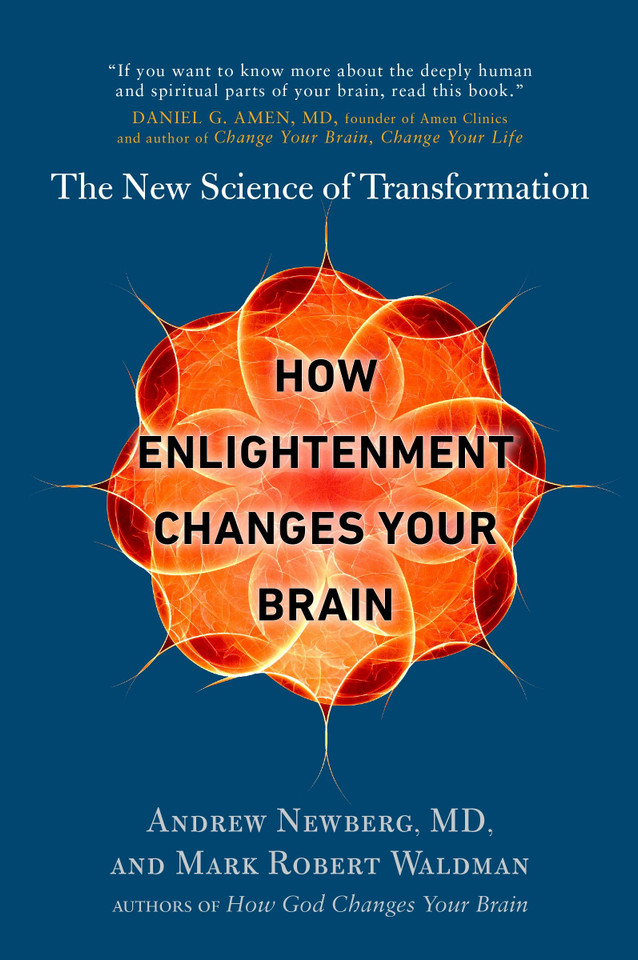 How Enlightenment Changes Your Brain: The New Science of Transformation book cover by Andrew Newberg, M.D., Mark Robert Waldman