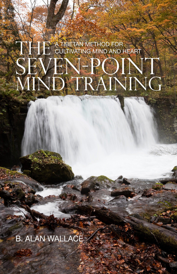 The Seven-Point Mind Training: A Tibetan Method for Cultivating Mind and Heart book cover by B. Alan Wallace