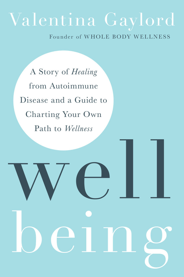 Well Being: A Story of Healing from Autoimmune Disease and a Guide to Charting Your Own Path to Wellness book cover by Valentina Gaylord