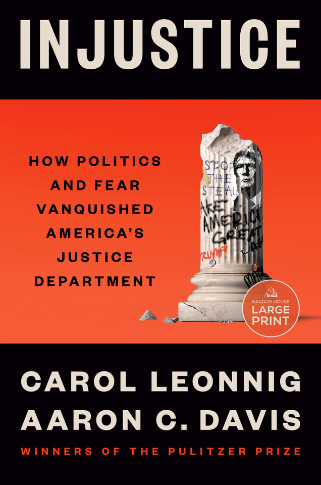 Injustice: How Politics and Fear Vanquished America's Justice Department book cover by Carol Leonnig, Aaron C. Davis