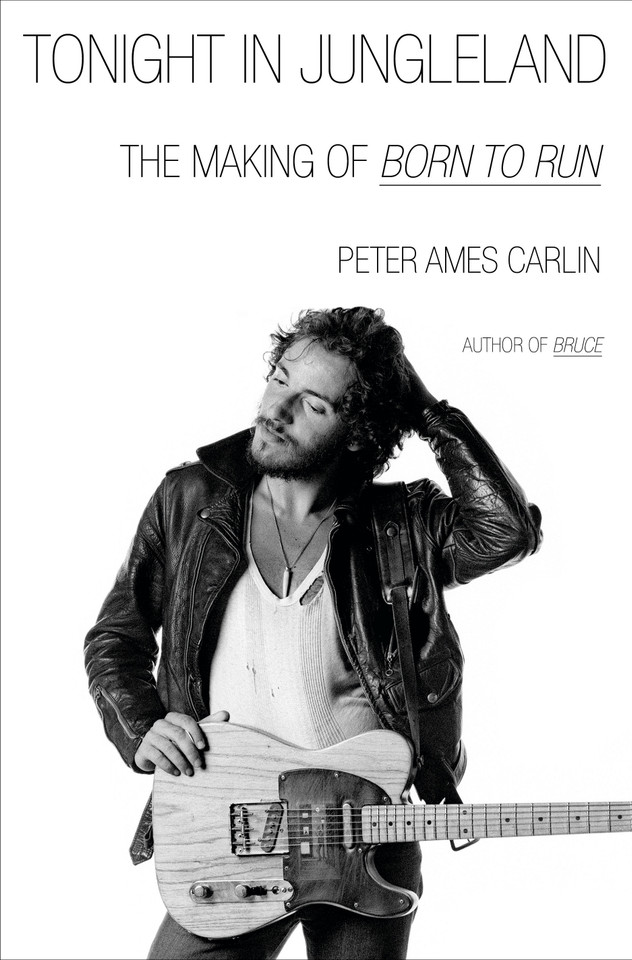 Tonight in Jungleland: The Making of Born to Run book cover by Peter Ames Carlin