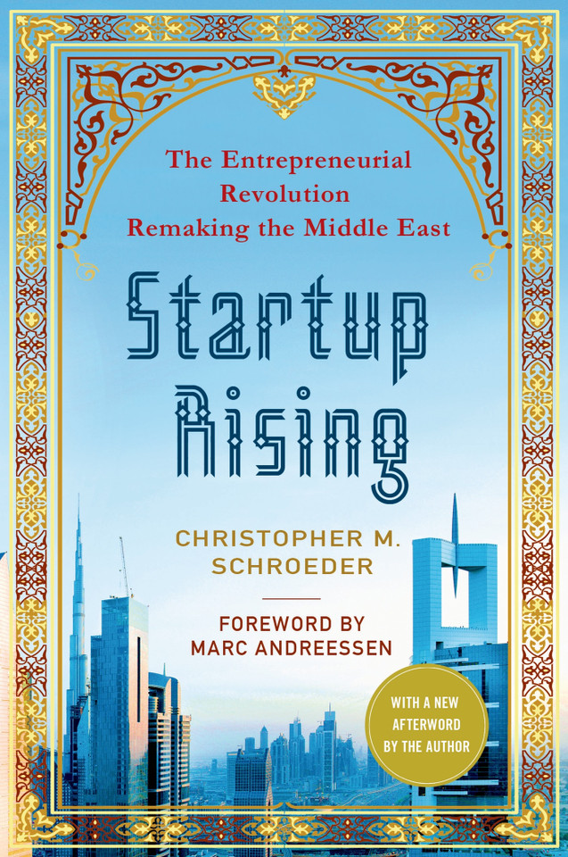 Startup Rising: The Entrepreneurial Revolution Remaking the Middle East book cover by Christopher M. Schroeder