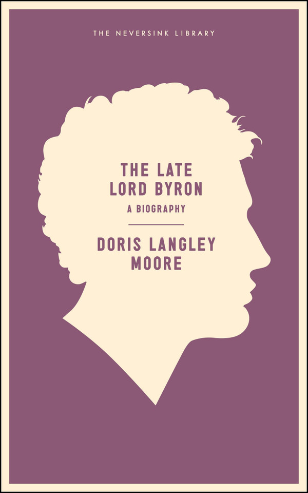 The Late Lord Byron (Neversink) book cover by Doris Langley Moore