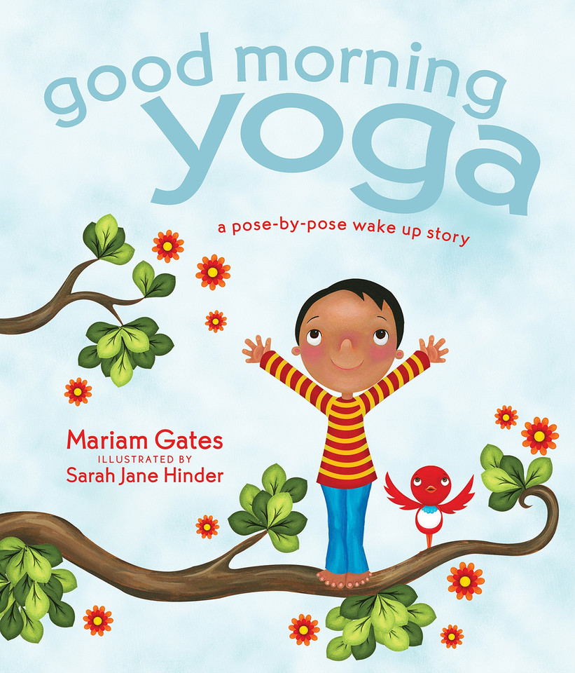 Good Morning Yoga: A Pose-by-Pose Wake Up Story (Good Night Yoga) book cover by Mariam Gates