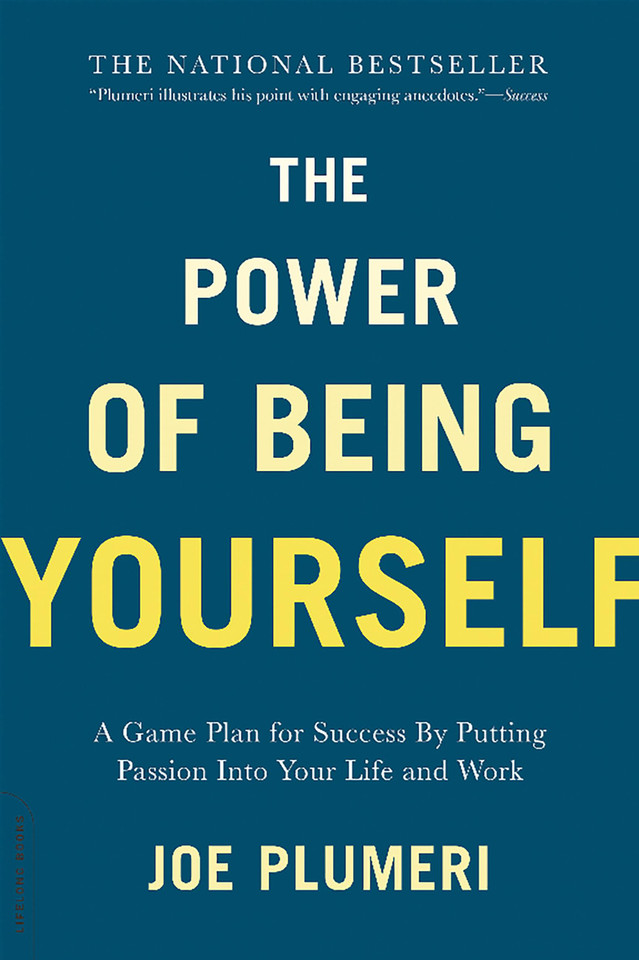 The Power of Being Yourself: A Game Plan for Success -- by Putting Passion into Your Life and Work book cover by Joe Plumeri