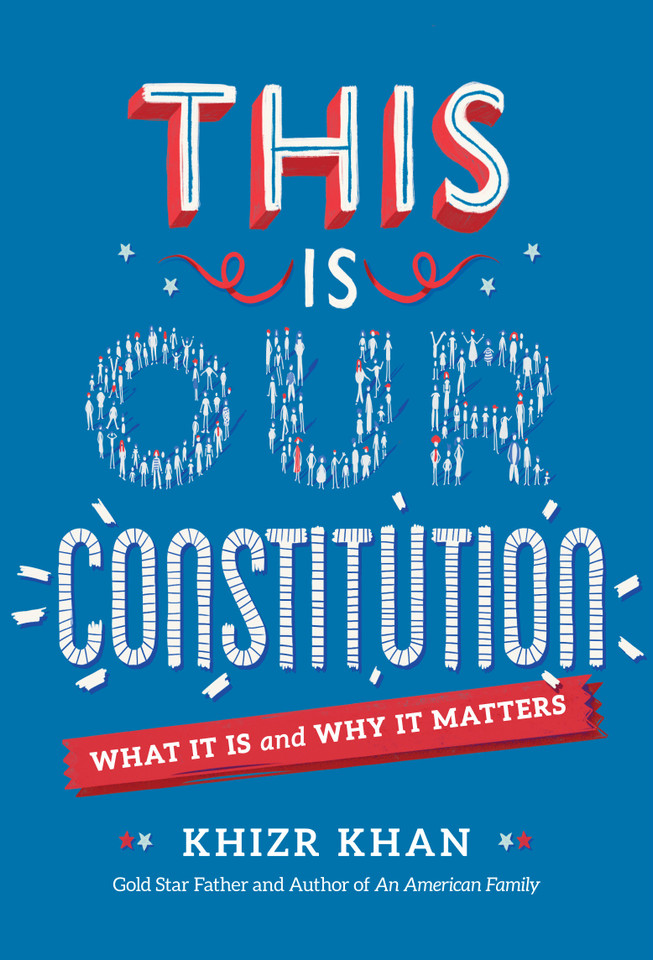This Is Our Constitution: What It Is and Why It Matters book cover by Khizr Khan