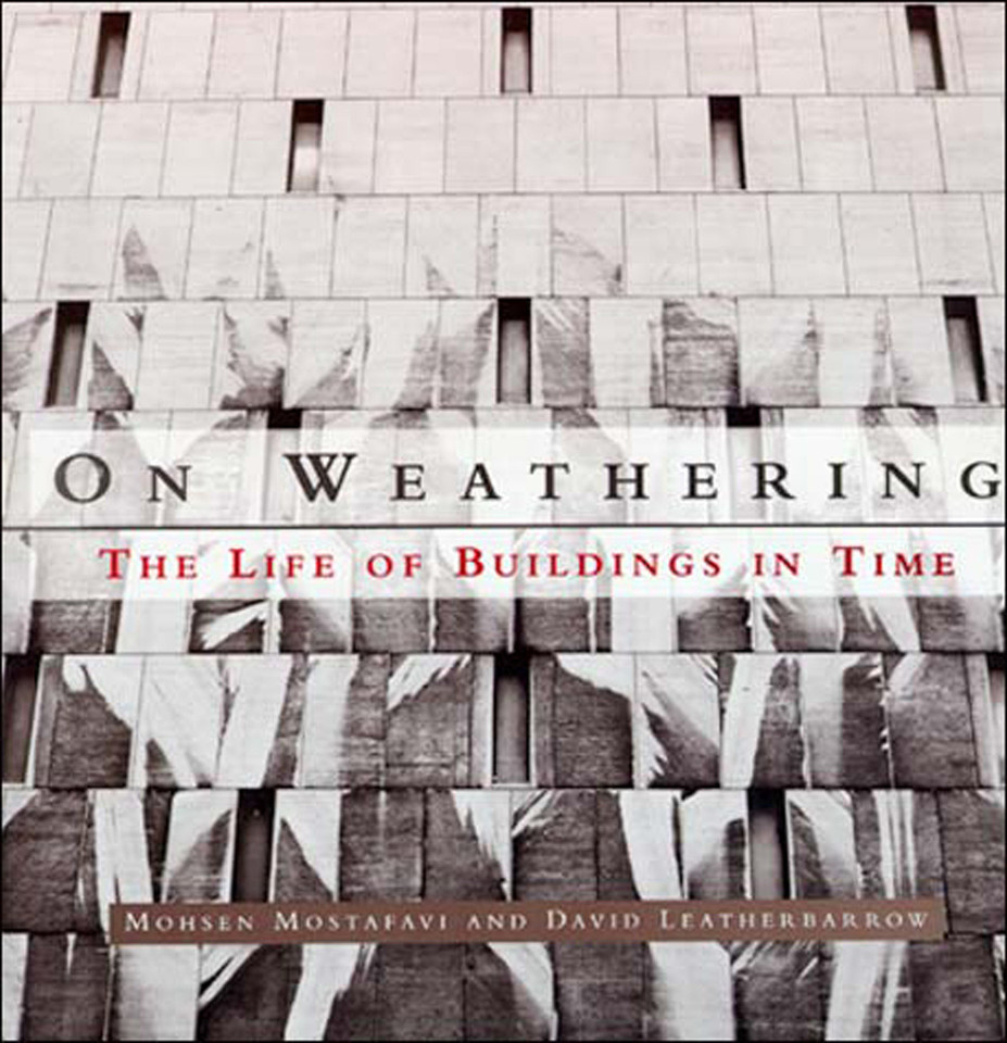 On Weathering: The Life of Buildings in Time book cover by Mohsen Mostafavi, David Leatherbarrow