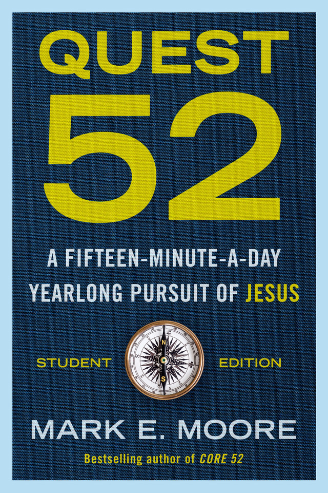 Quest 52 Student Edition: A Fifteen-Minute-a-Day Yearlong Pursuit of Jesus book cover by Mark E. Moore