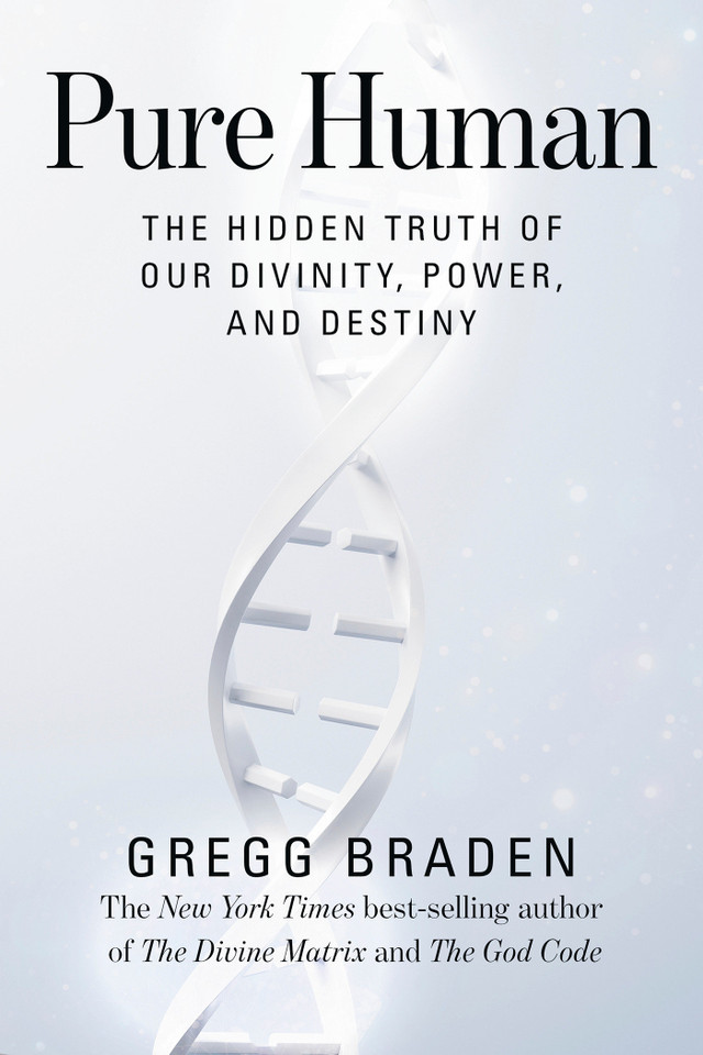 Pure Human: The Hidden Truth of Our Divinity, Power, and Destiny book cover by Gregg Braden