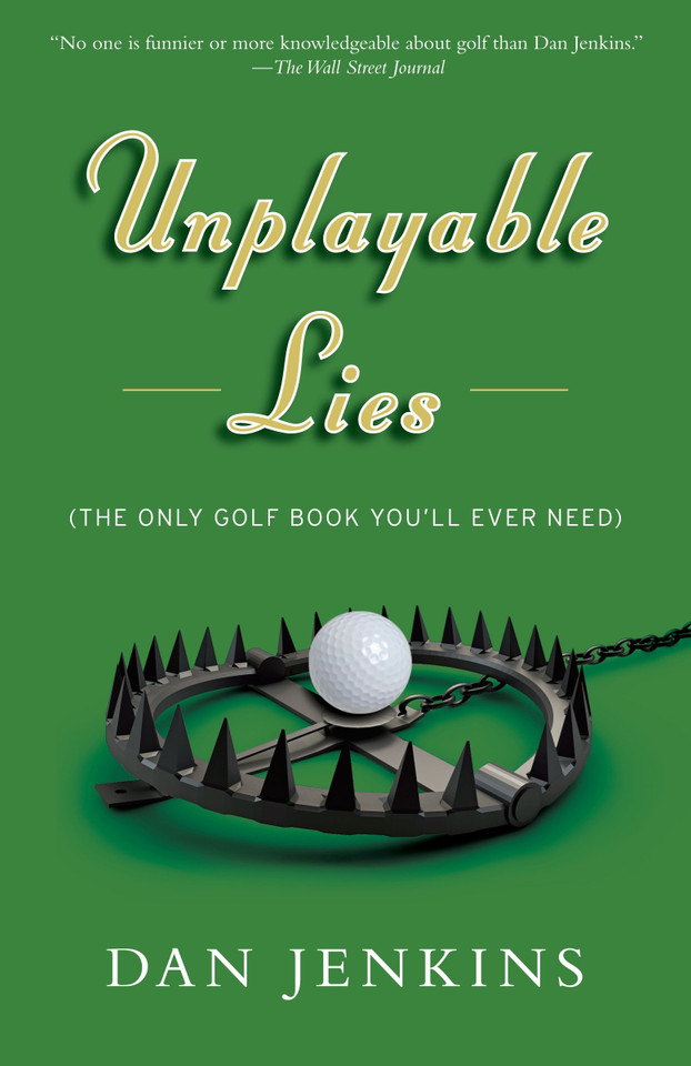 Unplayable Lies: Golf Stories (Anchor Sports) book cover by Dan Jenkins