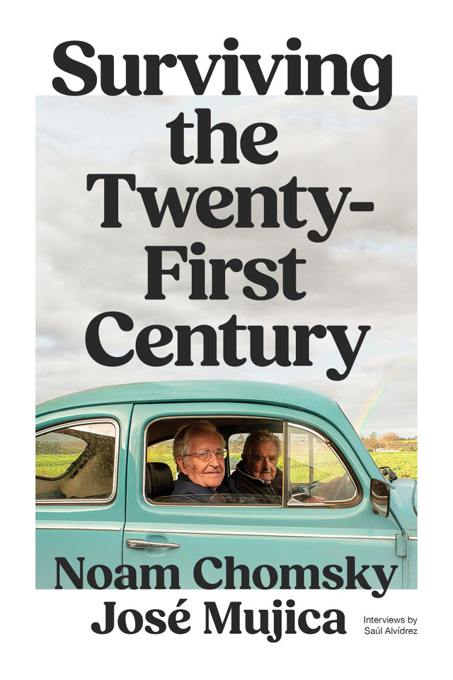 Surviving the 21st Century book cover by Noam Chomsky, José Mujica, Saúl Alvídrez