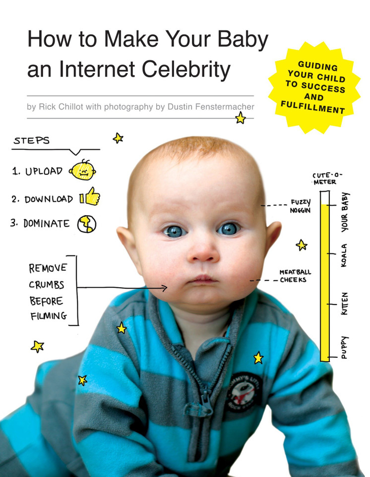 How to Make Your Baby an Internet Celebrity: Guiding Your Child to Success and Fulfillment (Internet Celebrity) book cover by Rick Chillot
