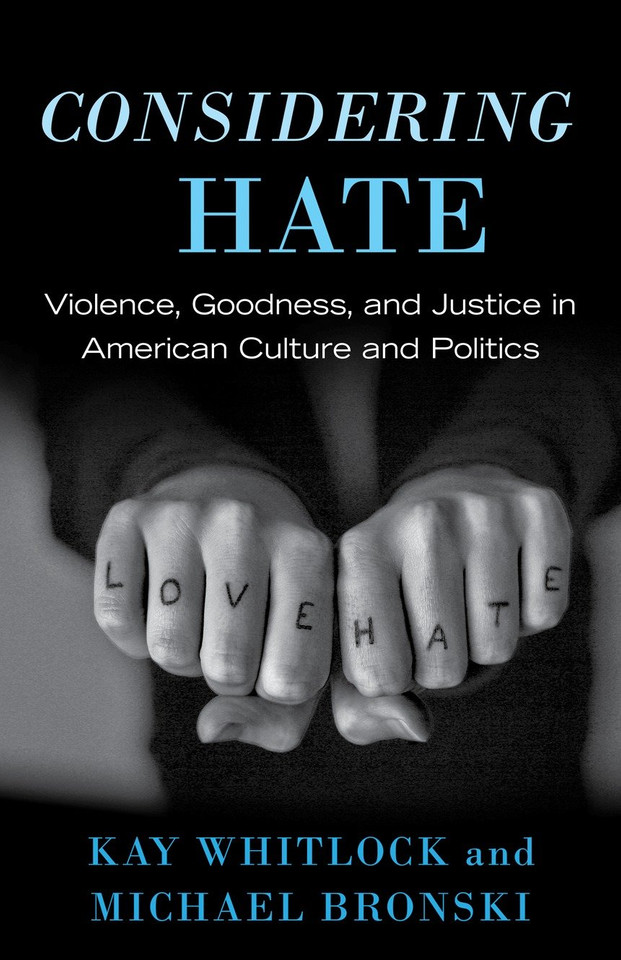 Considering Hate: Violence, Goodness, and Justice in American Culture and Politics book cover by Kay Whitlock, Michael Bronski