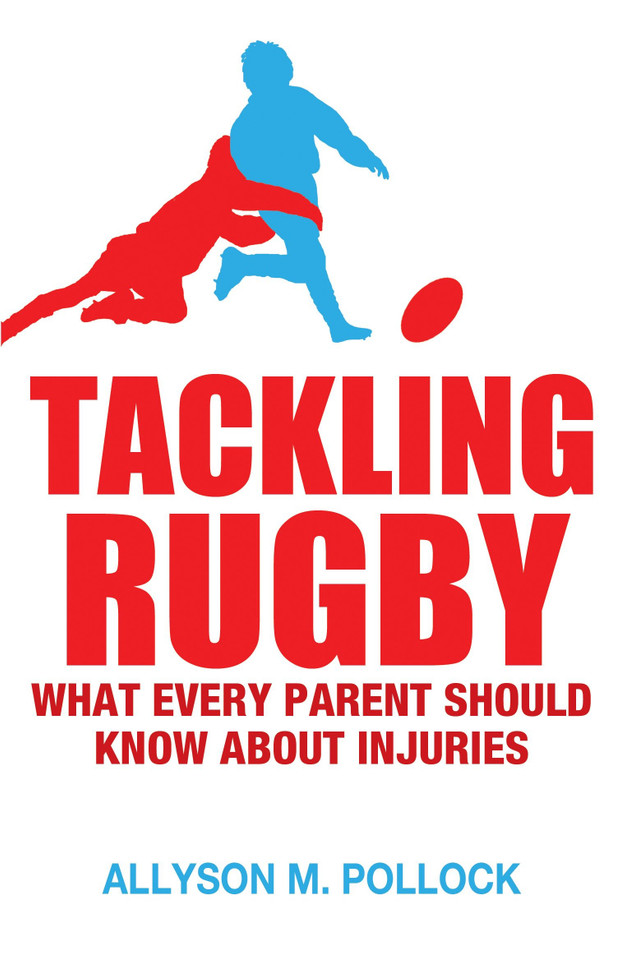 Tackling Rugby: What Every Parent Should Know book cover by Allyson Pollock