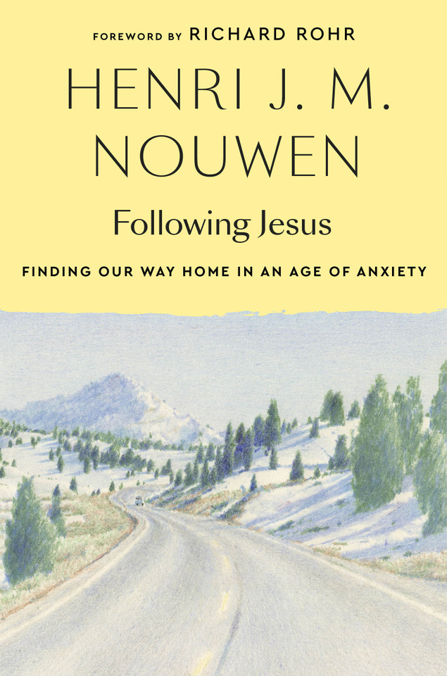 Following Jesus: Finding Our Way Home in an Age of Anxiety book cover by Henri J. M. Nouwen