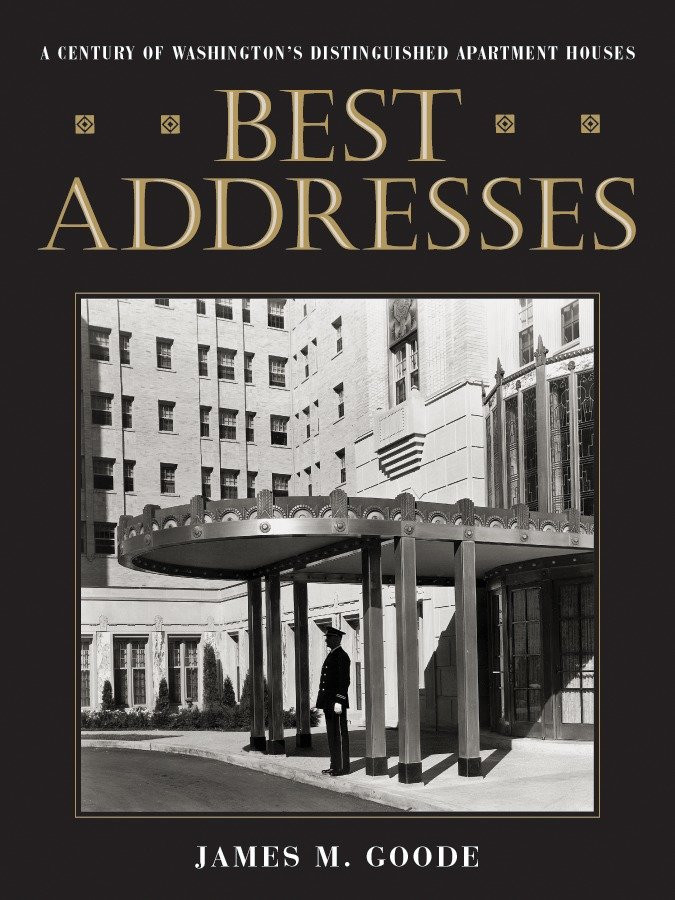 Best Addresses: A Century of Washington's Distinguished Apartment Houses book cover by James M. Goode