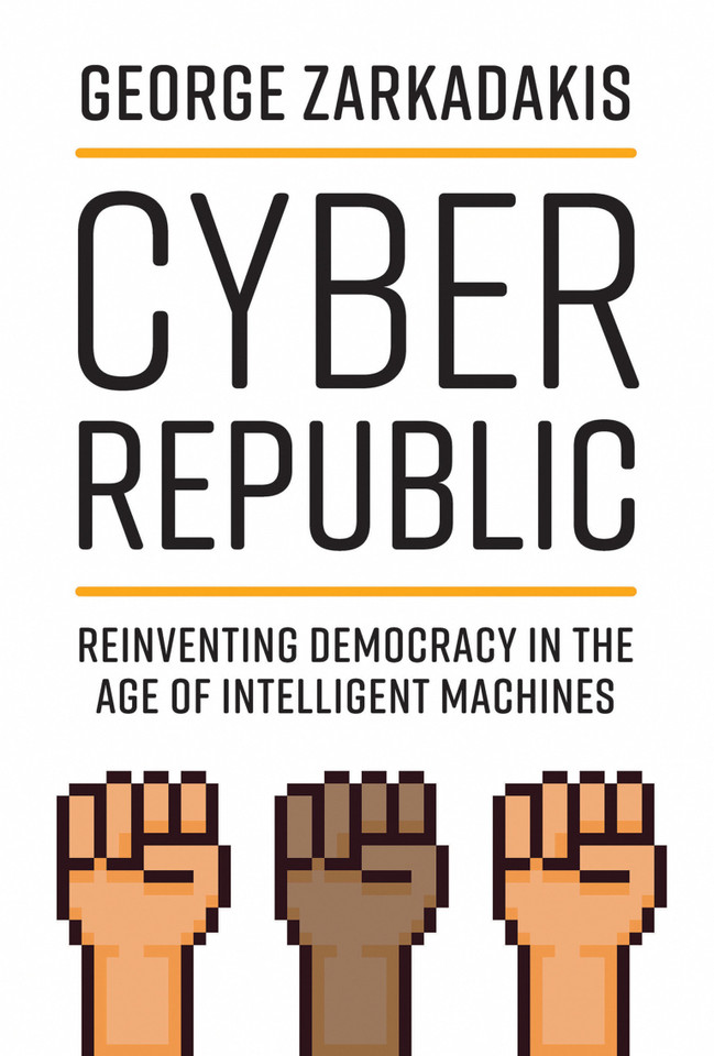 Cyber Republic: Reinventing Democracy in the Age of Intelligent Machines book cover by George Zarkadakis