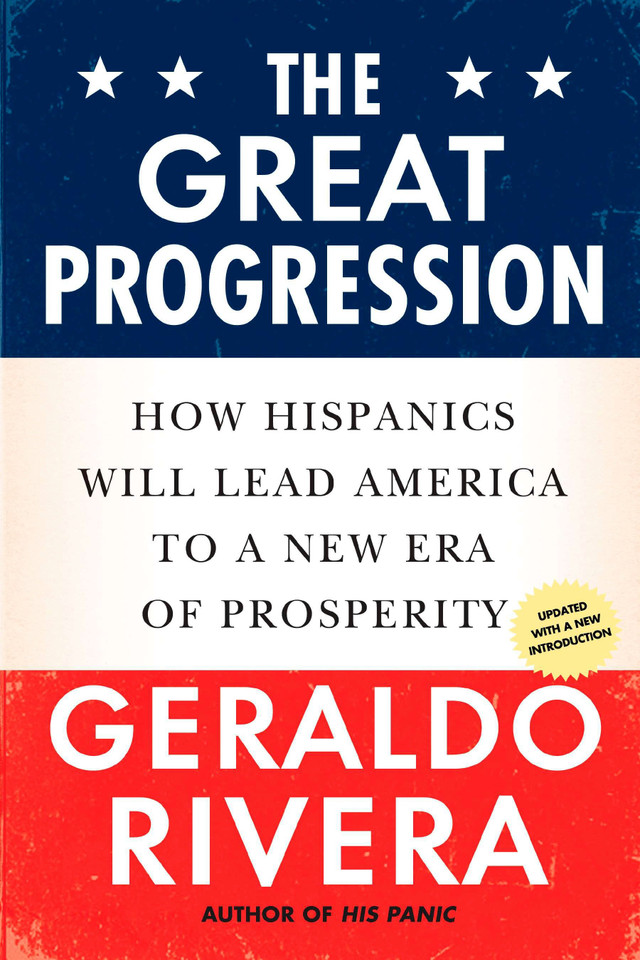 The Great Progression: How Hispanics Will Lead America to a New Era of Prosperity book cover by Geraldo Rivera