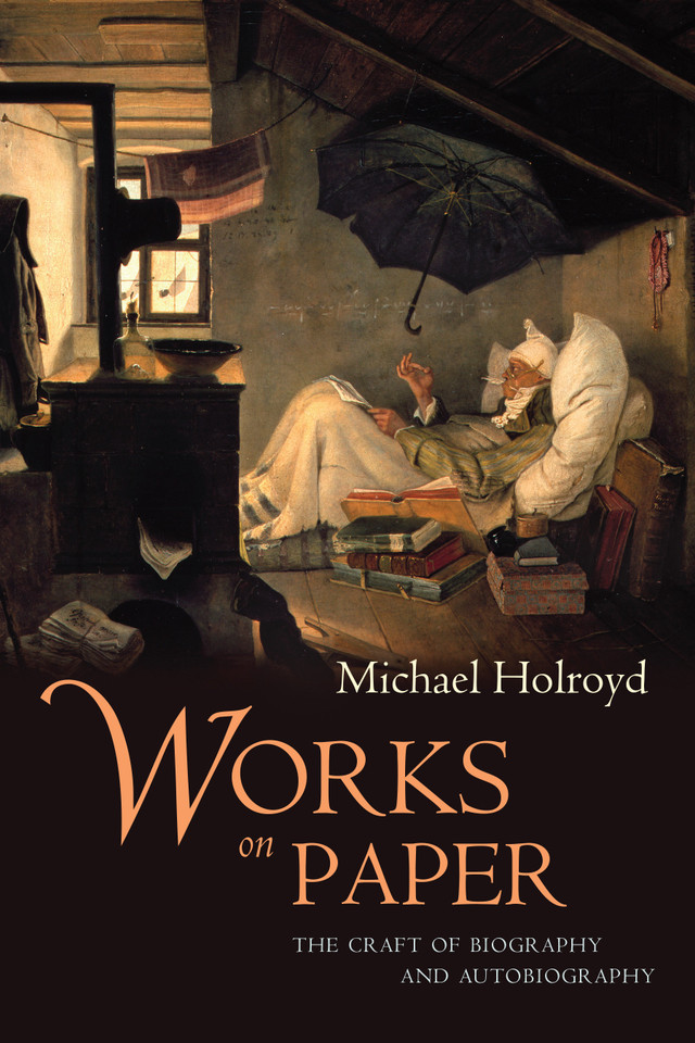 Works on Paper: The Craft of Biography and Autobiography book cover by Michael Holroyd
