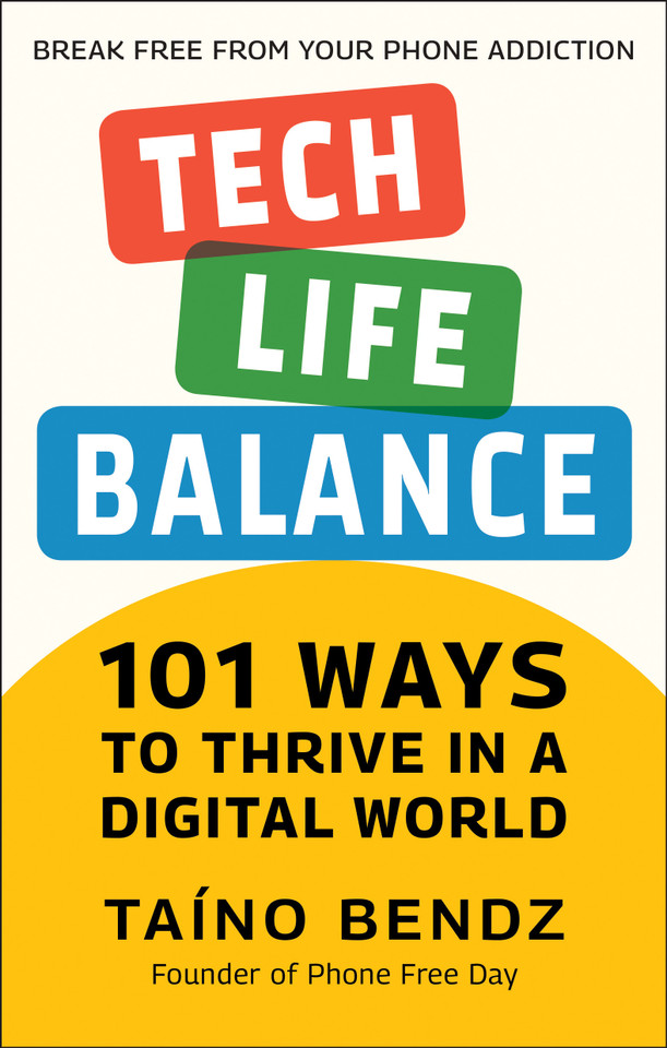 Tech-Life Balance: 101 Ways to Thrive in a Digital World book cover by Taino Bendz