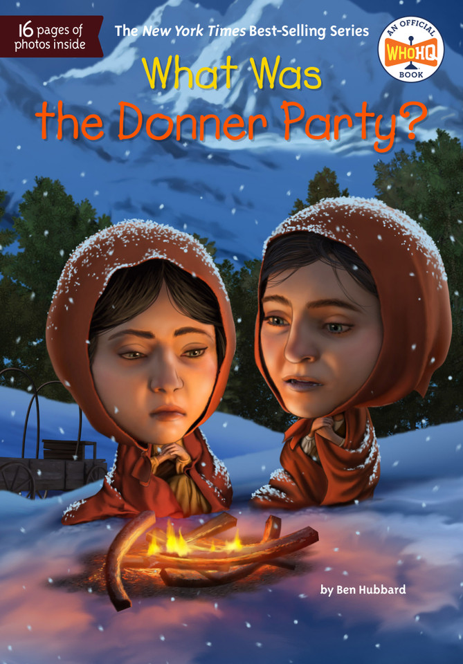 What Was the Donner Party? (What Was?) book cover by Ben Hubbard, Who HQ