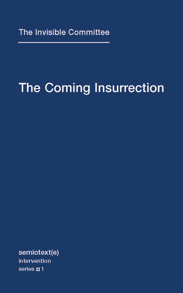 The Coming Insurrection (Semiotext(e) / Intervention Series) book cover by The Invisible Committee