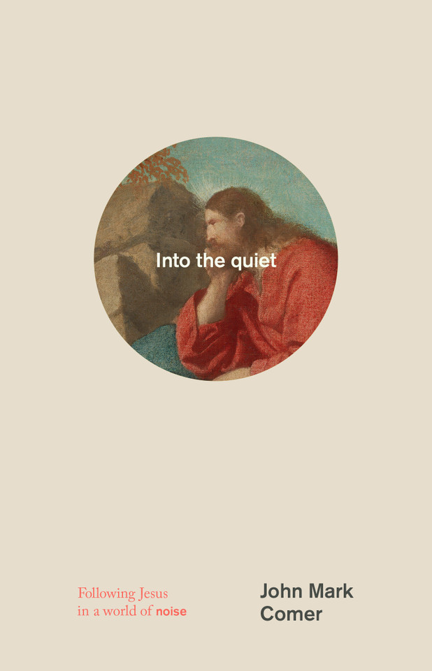 Into the quiet: Following Jesus in a world of noise book cover by John Mark Comer