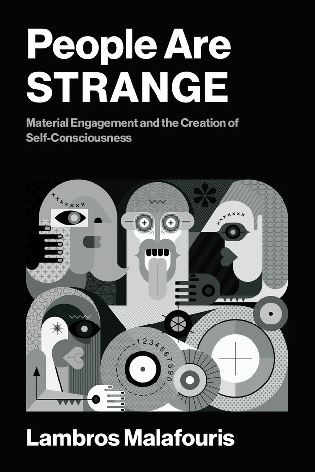 People Are STRANGE: Material Engagement and the Creation of Self-Consciousness book cover by Lambros Malafouris