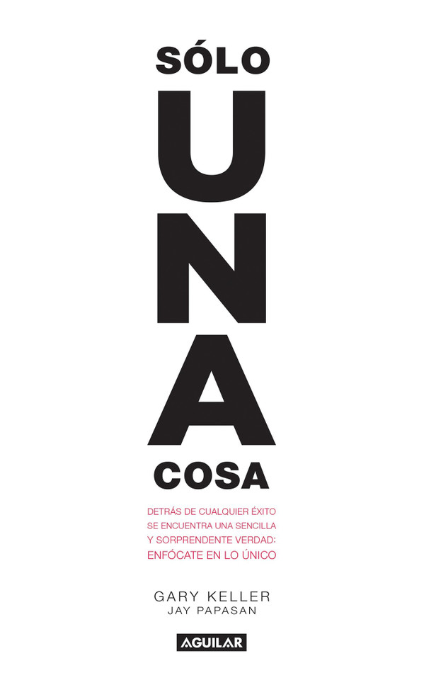 Solo una cosa / The One Thing book cover by Gary Keller, Jay Papasan