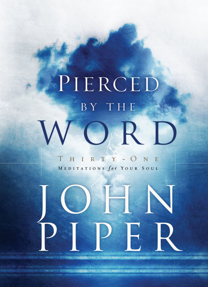 Pierced by the Word: Thirty-One Meditations for Your Soul book cover by John Piper