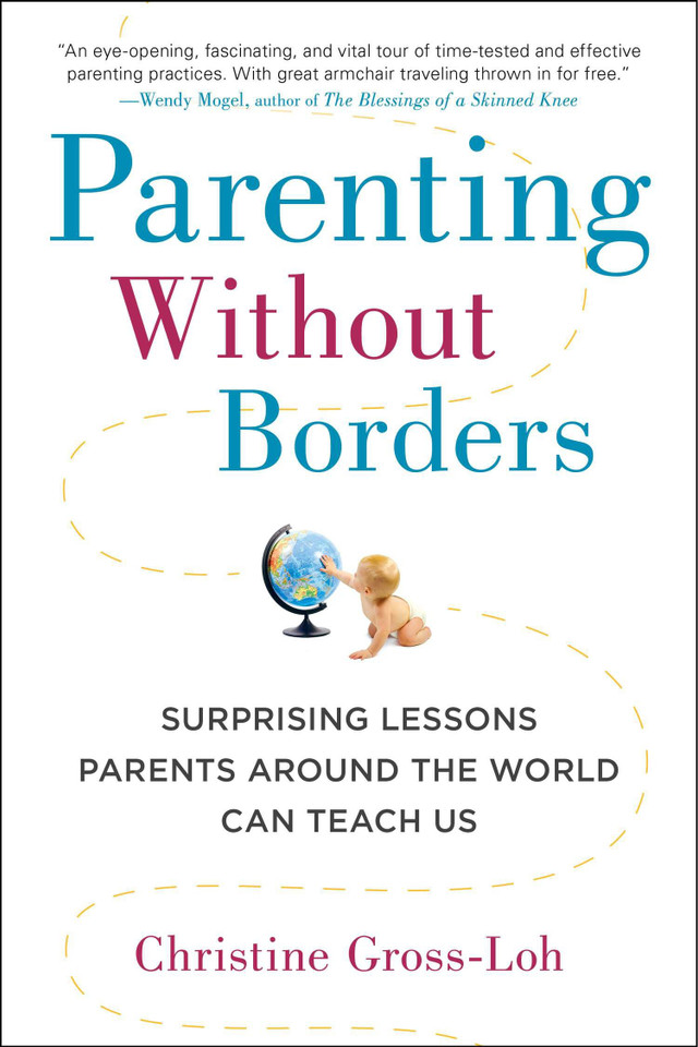 Parenting Without Borders: Surprising Lessons Parents Around the World Can Teach Us book cover by Christine Gross-Loh Ph.D
