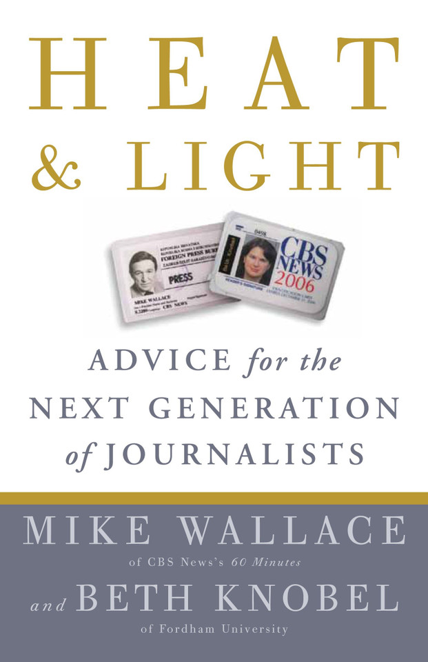 Heat and Light: Advice for the Next Generation of Journalists book cover by Mike Wallace, Beth Knobel