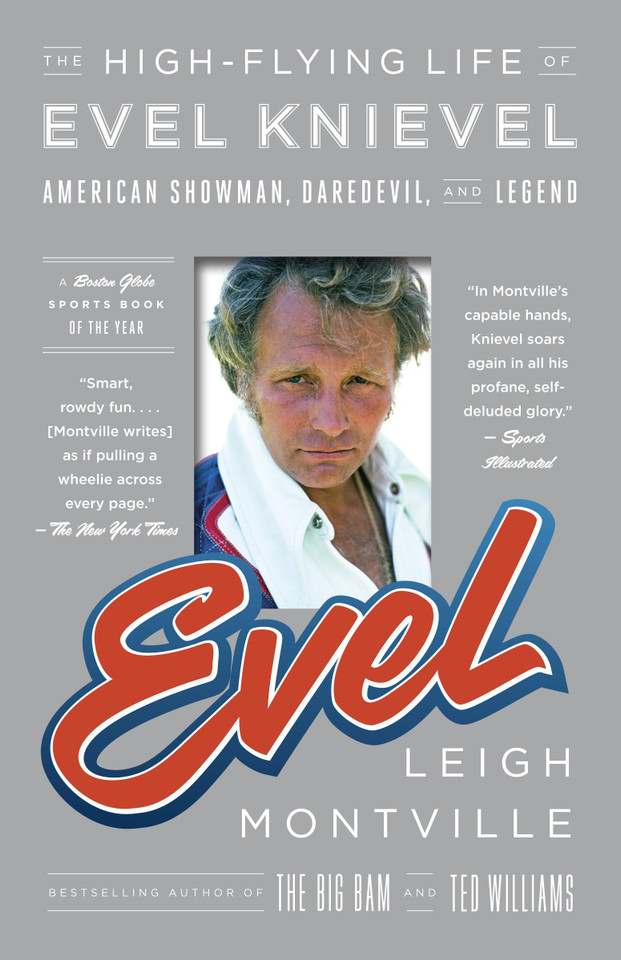 Evel: The High-Flying Life of Evel Knievel: American Showman, Daredevil, and Legend book cover by Leigh Montville