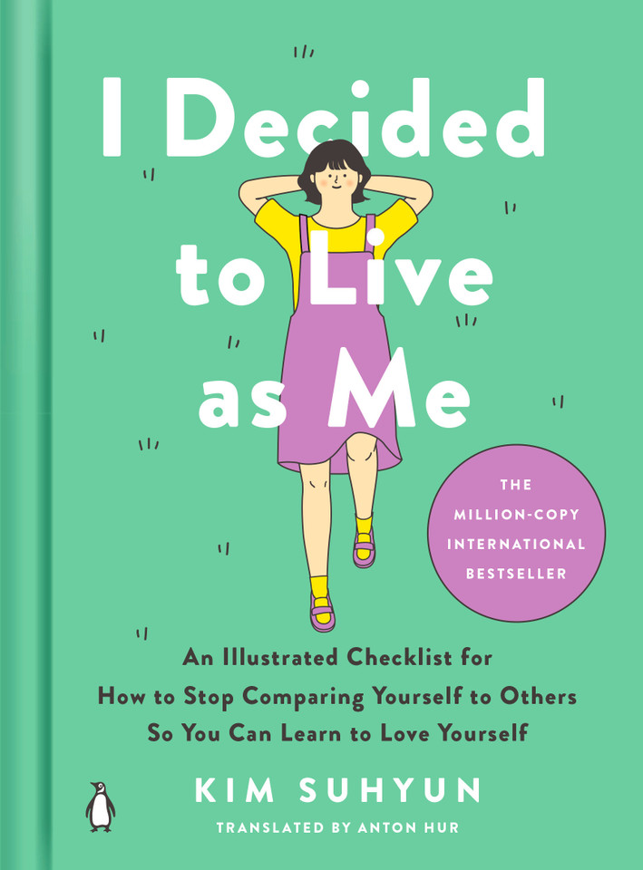 I Decided to Live as Me: An Illustrated Checklist for How to Stop Comparing Yourself to Others So You Can Learn to Love Yourself book cover by Kim Suhyun