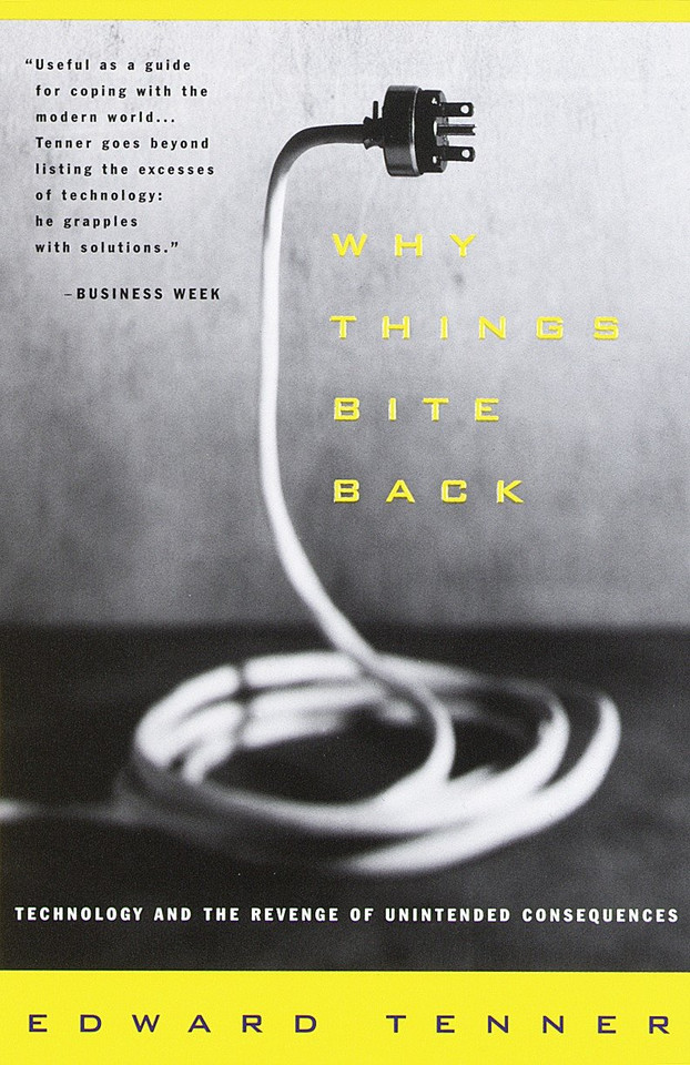 Why Things Bite Back: Technology and the Revenge of Unintended Consequences book cover by Edward Tenner