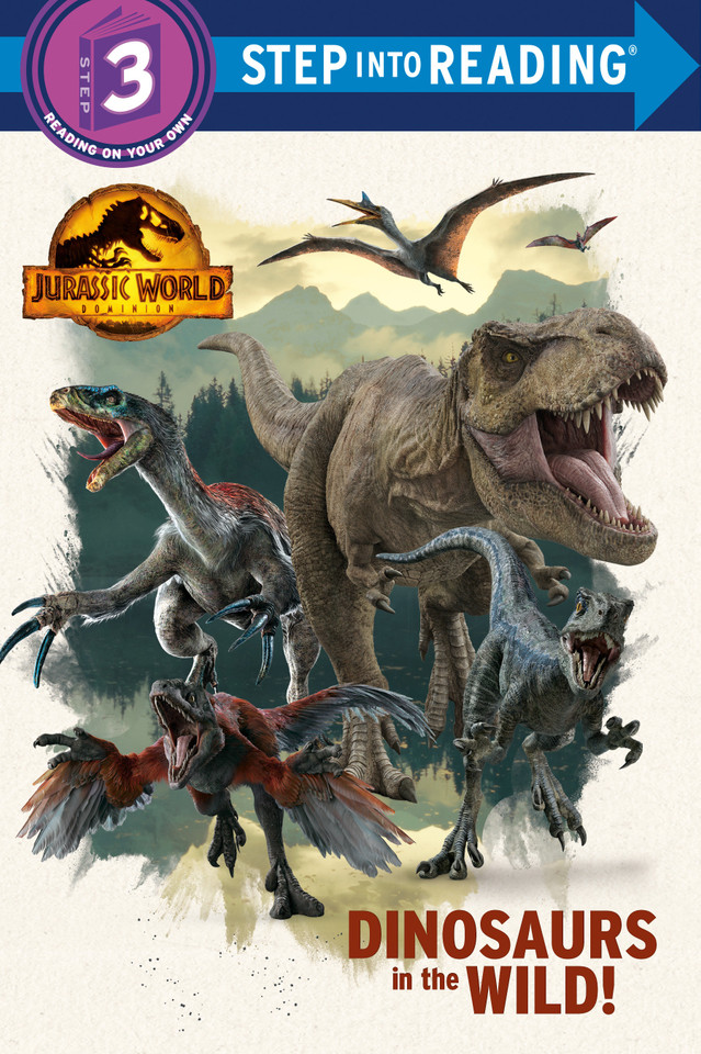 Dinosaurs in the Wild! (Jurassic World Dominion) (Step into Reading, Step 3) book cover by Dennis R. Shealy